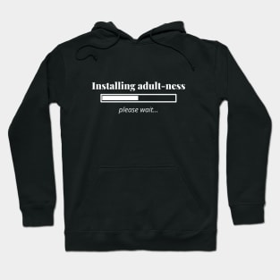 Adulting Please Wait Loading Installing Tee Shirt Hoodie